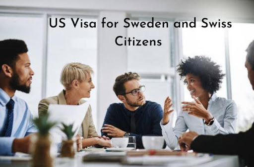 US Visa For Sweden And Swiss Citizens